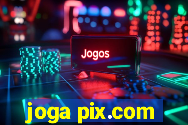 joga pix.com